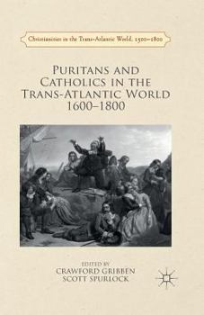 Paperback Puritans and Catholics in the Trans-Atlantic World 1600-1800 Book