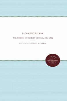 Paperback Richmond at War: The Minutes of the City Council, 1861-1865 [Large Print] Book