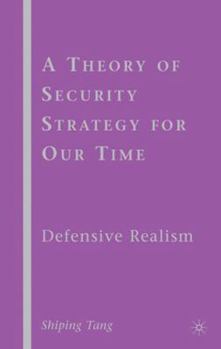 Hardcover A Theory of Security Strategy for Our Time: Defensive Realism Book