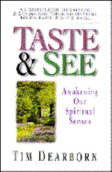 Paperback Taste and See: Awakening Our Spiritual Senses Book