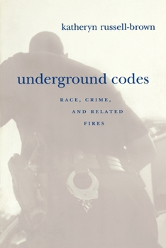 Paperback Underground Codes: Race, Crime, and Related Fires Book