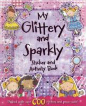 Paperback My Glittery & Sparkly Sticker & Activity Book (Giant Sticker and Activity) Book
