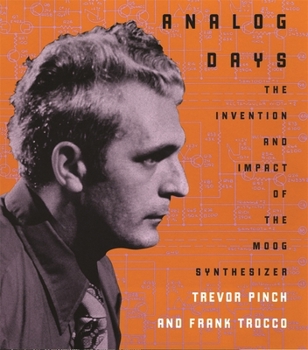 Paperback Analog Days: The Invention and Impact of the Moog Synthesizer Book