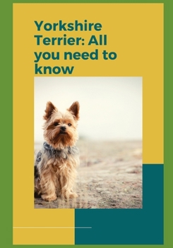 Paperback Yorkshire Terrier: All you need to know! Book