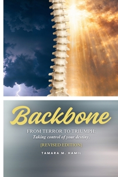 Paperback Backbone: From Terror to Triumph: Taking control of your destiny Book