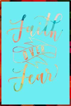Faith Over Fear: Notebook For Christians And Kind People!