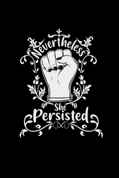 Paperback Nevertheless she persisted: 6x9 Feminism - blank with numbers paper - notebook - notes Book