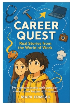 Paperback Career Quest: Every dream starts with curiosity - Every career begins with a quest. Book