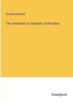 Paperback The Immortals or Glimpses of Paradise Book