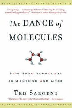 Paperback The Dance of the Molecules: How Nanotechnology Is Changing Our Lives Book