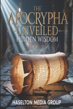 The Apocrypha Unveiled: Hidden Wisdom