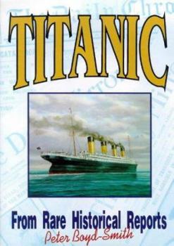 Hardcover Titanic : From Rare Historical Reports Book