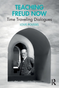 Paperback Teaching Freud Now: Time Traveling Dialogues Book
