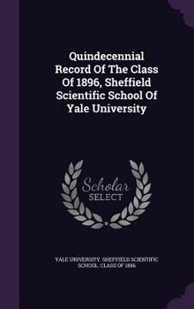 Quindecennial Record Of The Class Of 1896, Sheffield Scientific School Of Yale University