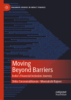 Hardcover Moving Beyond Barriers: India's Financial Inclusion Journey Book