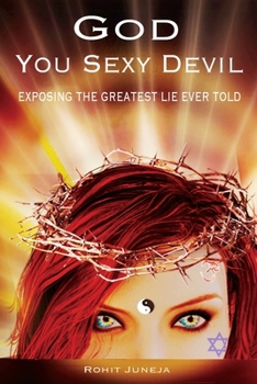 Paperback God You Sexy Devil: Exposing The Greatest Lie Ever Told Book