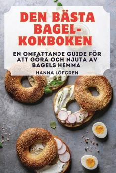Paperback Den Bästa Bagel-Kokboken [Swedish] Book