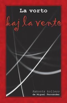 Paperback La vorto kaj la vento. Rakonta koliero (Originala literaturo en Esperanto) [Esperanto] Book