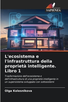 L'ecosistema e l'infrastruttura della proprietà intelligente. Libro 1 (Italian Edition)
