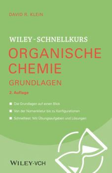 Wiley-Schnellkurs Organische Chemie I Grundlagen - Book #1 of the Schnellkurs Organische Chemie