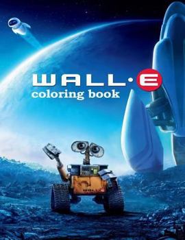 Paperback Wall-e Coloring Book: Coloring Book for Kids and Adults with Fun, Easy, and Relaxing Coloring Pages Book