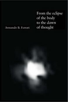 Paperback From the Eclipse of the Body to the Dawn of Thought Book