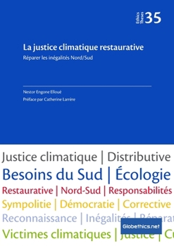 La justice climatique restaurative: Réparer les inégalités Nord/Sud (Globethics.net Theses Series)