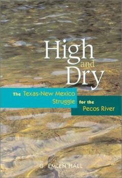 Hardcover High and Dry: The Texas-New Mexico Struggle for the Pecos River Book