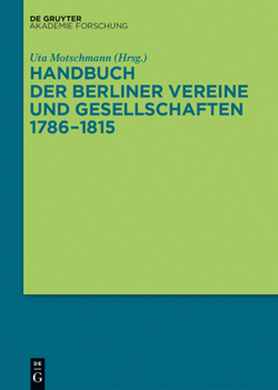 Hardcover Handbuch der Berliner Vereine und Gesellschaften 1786-1815 [German] Book