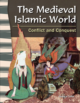 Paperback The Medieval Islamic World: Conflict and Conquest Book