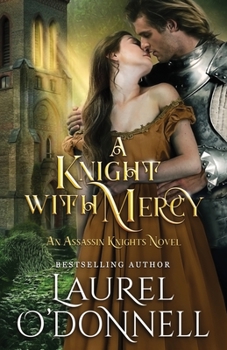 Paperback A Knight With Mercy: Book 2 of the Assassin Knights Series Book