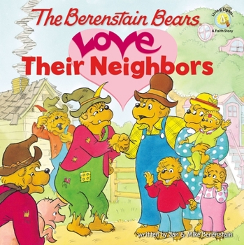 The Berenstain Bears Love Their Neighbors (Berenstain Bears®) - Book  of the Berenstain Bears Living Lights