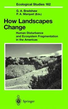 Hardcover How Landscapes Change: Human Disturbance and Ecosystem Fragmentation in the Americas Book