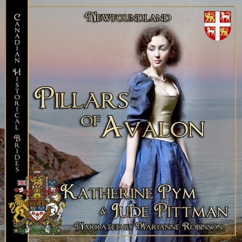 Pillars of Avalon: Library Edition (Canadian Historical Brides)