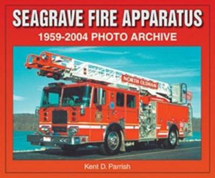 Paperback Seagrave Fire Apparatus 1959-2004 Photo Archive Book
