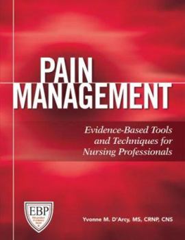 Paperback Pain Management: Evidence-Based Tools and Techniques for Nursing Professionals Book