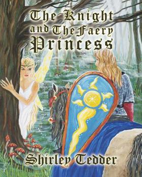 Paperback The Knight and The Faery Princess Book