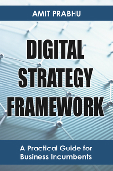 Paperback Digital Strategy Framework: A Practical Guide for Business Incumbents Book