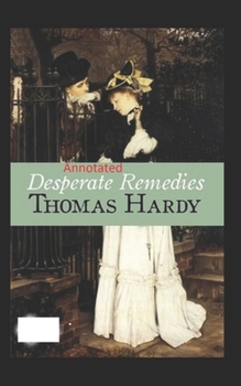 Paperback Desperate Remedies: Thomas Hardy Original Edition(Annotated) Book