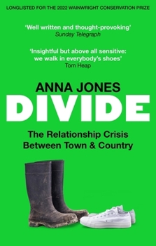 Paperback Divide: The Relationship Crisis Between Town and Country: Longlisted for the 2022 Wainwright Prize for Writing on Conservation Book