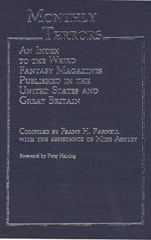 Monthly Terrors: An Index to the Weird Fantasy Magazines Published in the United States and Great Britain (Bibliographies and Indexes in World Literature)