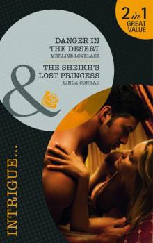 Paperback Danger in the Desert: AND The Sheikh's Lost Princess (Mills & Boon Intrigue) Book