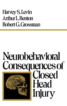 Hardcover Neurobehavioral Consequences of Closed Head Injury Book