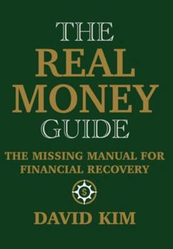 Hardcover The Real Money Guide: The Missing Manual for Financial Recovery Book