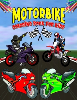 Paperback Motorbike Coloring Book for Kids: A Coloring Book for Toddler/ Preschooler and Kids Ages 4-8 Gift for Boys & Girls Book