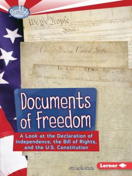 Paperback Documents of Freedom: A Look at the Declaration of Independence, the Bill of Rights, and the U.S. Constitution Book