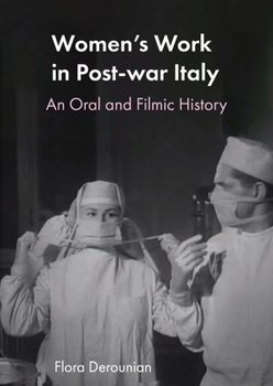 Hardcover Women's Work in Post-war Italy: An Oral and Filmic History Book