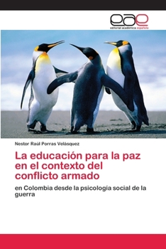Paperback La educación para la paz en el contexto del conflicto armado [Spanish] Book