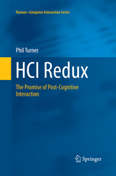 Paperback Hci Redux: The Promise of Post-Cognitive Interaction Book