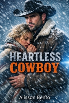 Heartless Cowboy: A Single Dad Cowboy Romance (The Wild Sky Legacy) - Book #6 of the Wild Sky Legacy